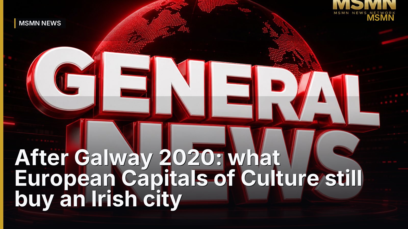 After Galway 2020: what European Capitals of Culture still buy an Irish city — Ireland — Premium Featured