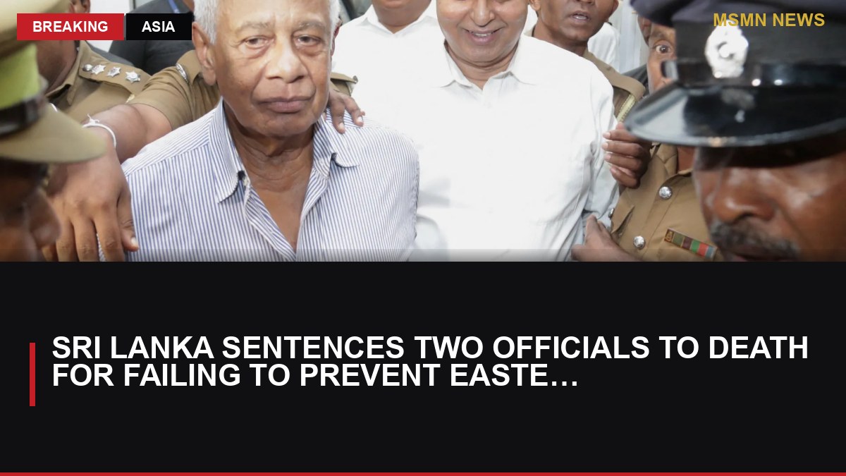 Sri Lanka Sentences Two Officials to Death for Failing to Prevent Easter Bombings: MSMN News — image from Al Jazeera English