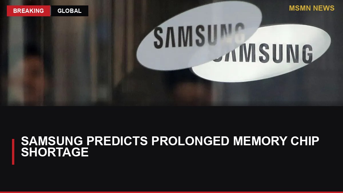 Samsung Predicts Prolonged Memory Chip Shortage: MSMN News — image from TechCrunch