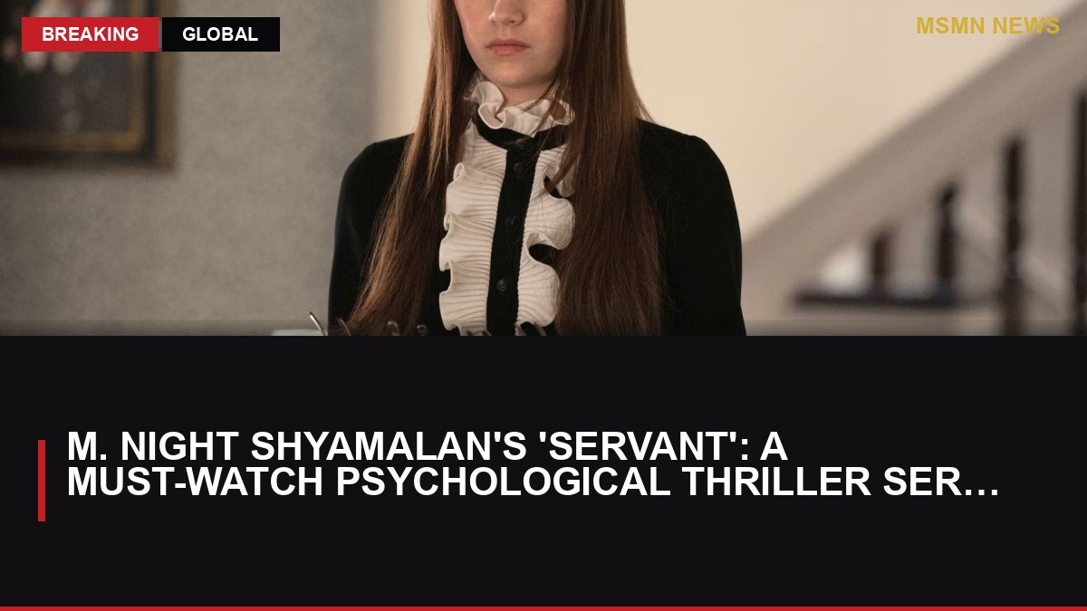 M. Night Shyamalan's 'Servant': A Must-Watch Psychological Thriller Series: MSMN News — image from MovieWeb